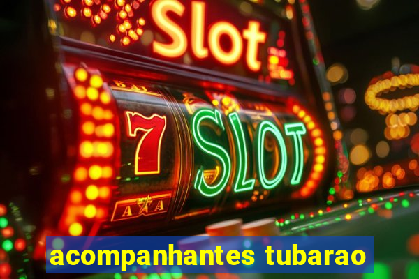 acompanhantes tubarao